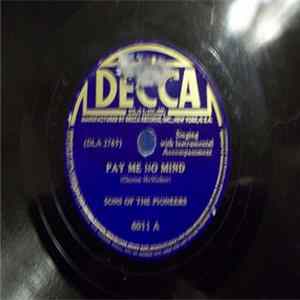 Download The Sons Of The Pioneers - Pay Me No Mind