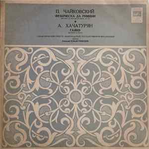 Download Peter Tchaikovsky, Aram Khachaturyan, Leningrad Philharmonic Symphony Orchestra Conductor Gennadi Rozhdestvensky - Francesca Da Rimini, Symphonic Fantasia (After Dante), Op.32 / Gayané