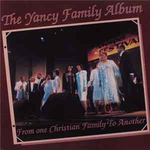 Download The Yancy Family - From One Christian Family To Another
