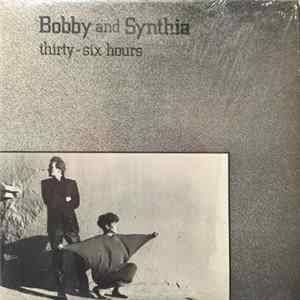 Download Bobby And Synthia - Thirty - Six Hours