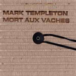 Download Mark Templeton - Mort Aux Vaches