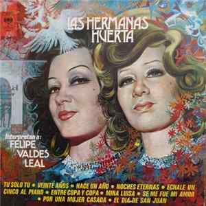 Download Hermanas Huerta - Interpretan a: Felipe Valdes Leal