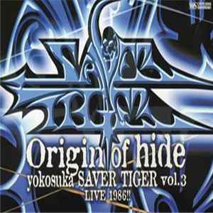 Download Yokosuka Saver Tiger - Origin Of Hide Vol. 3 - Live 1986!!
