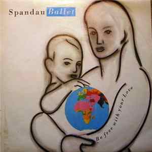 Download Spandau Ballet - Be Free With Your Love