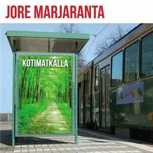 Download Jore Marjaranta - Kotimatkalla