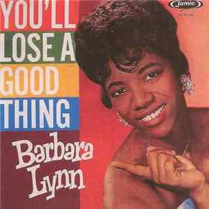 Download Barbara Lynn - You'll Lose A Good Thing
