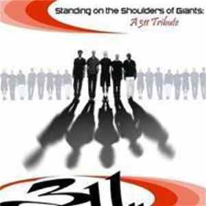 Download Standing on the Shoulders of Giants: a 311 Tribute - Standing on the Shoulders of Giants: a 311 Tribute