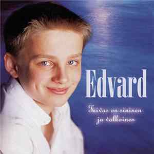 Download Edvard - Taivas On Sininen Ja Valkoinen