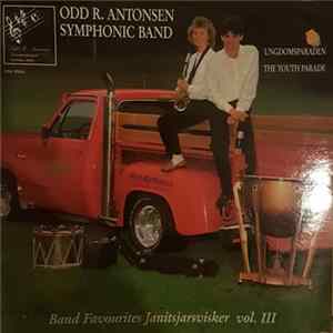 Download Odd R. Antonsen Symphonic Band - Ungdomsparaden (Janitsjarsvisker Vol. III) = The Youth Parade (Band Favourites Vol. III)