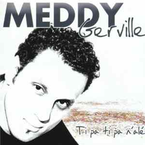 Download Meddy Gerville - Ti Pa Ti Pa N'alé
