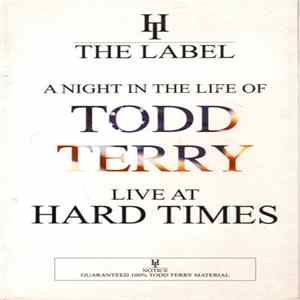Download Todd Terry - A Night In The Life Of Todd Terry - Live At Hard Times