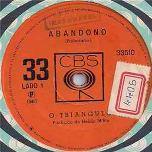 Download O Triangulo - Abandono / Você Que Não Vem