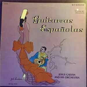 Download Jesus Galvan And His Orchestra - Guitarras Espanolas