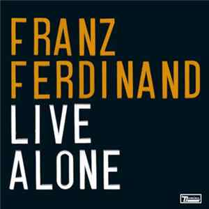 Download Franz Ferdinand - Live Alone