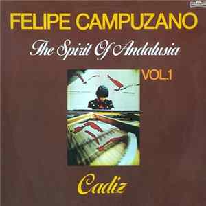 Download Felipe Campuzano - The Spirit Of Andalusia Vol.1 - Cadiz