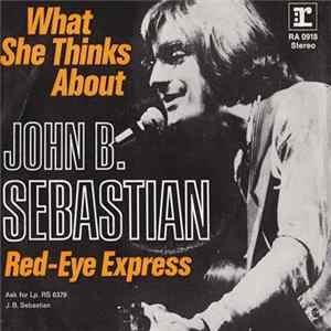 Download John Sebastian - What She Think's About / Red Eye Express