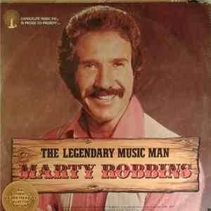 Download Marty Robbins - The Legendary Music Man, Marty Robbins