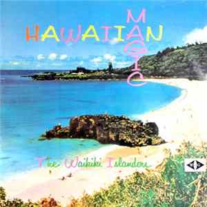 Download The Waikiki Islanders - Hawaiian Magic... With The Waikiki Islanders