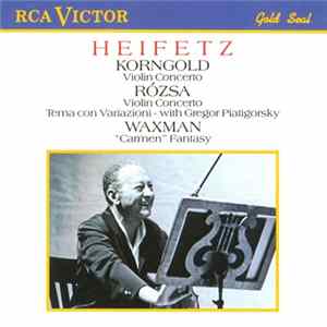 Download Korngold • Rózsa • Waxman — Heifetz - Violin Concerto / Violin Concerto / Tema Con Variazioni / "Carmen" Fantasy