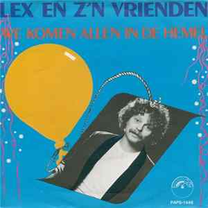 Download Lex En Z'n Vrienden - We Komen Allen In De Hemel