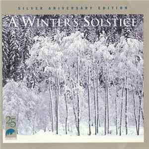 Download Various - A Winter's Solstice (Silver Anniversary Edition)