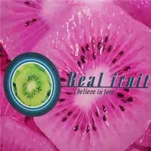 Download Real Fruit - I Believe In Love