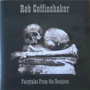 Download Rob Coffinshaker - Fairytales From The Dungeon