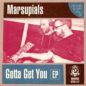 Download Marsupials - Gotto Get You EP