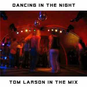 Download Tom Larson - Dancing In The Night