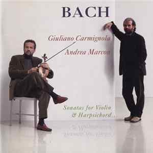 Download Bach, Giuliano Carmignola, Andrea Marcon - Sonatas For Violin & Harpsichord