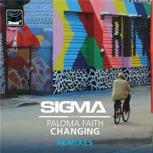 Download Sigma Featuring Paloma Faith - Changing (Remixes)
