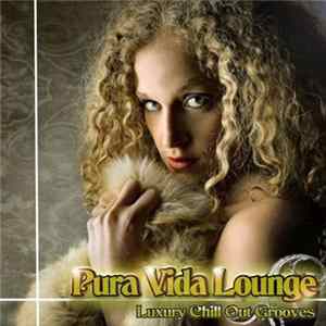 Download Various - Pura Vida Lounge (Luxury Chill Out Grooves)