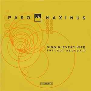 Download Paso vs. Maximus - Singin' Every Nite (Obladì Obladai)