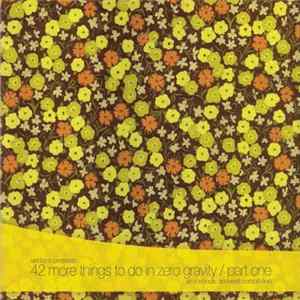 Download Various - 42 More Things To Do In Zero Gravity / Part One