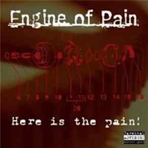 Download Engine Of Pain - Here Is The Pain!