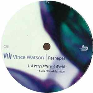 Download Vince Watson - A Very Different World (Reshapes)