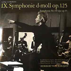 Download Ludwig van Beethoven / Herbert von Karajan, Berliner Philharmoniker - IX. Symphonie D-Moll Op. 125 / Symphonie Nr. 8 F-Dur Op. 93