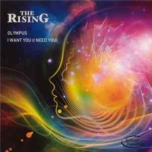 Download The Rising - Olympus / I Want You (I Need You)