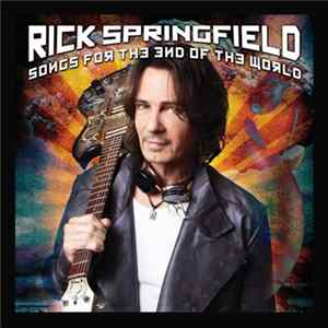 Download Rick Springfield - Songs For The End Of The World