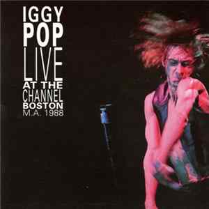 Download Iggy Pop - Live At The Channel, Boston M.A. 1988