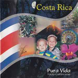 Download Various - Costa Rica - Pura Vida Folclor Costarricense