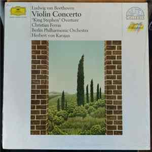 Download Ludwig Van Beethoven - Christian Ferras, Herbert von Karajan, Berliner Philharmoniker - Violin Concerto "King Stephen" Overture