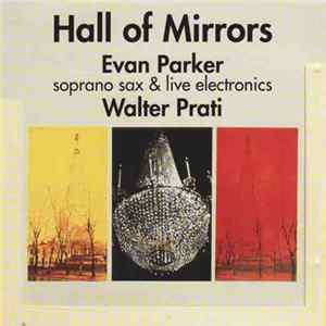 Download Evan Parker / Walter Prati - Hall Of Mirrors