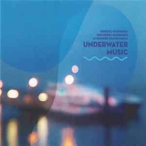Download Ernesto Rodrigues, Guilherme Rodrigues, Alexander Frangenheim - Underwater Music