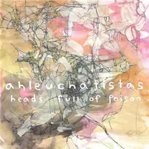 Download Ahleuchatistas - Heads Full Of Poison