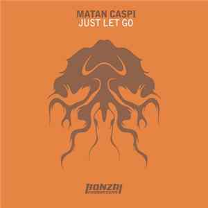 Download Matan Caspi - Just Let Go