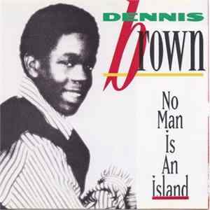 Download Dennis Brown - No Man Is An Island