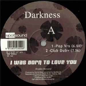 Download Darkness - I Was Born To Love You /Tribe In Paradise