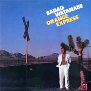 Download Sadao Watanabe - Orange Express