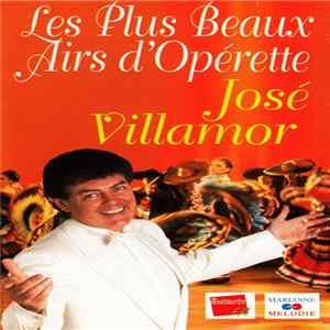 Download José Villamor - Les Plus Beaux Airs D'Opérette